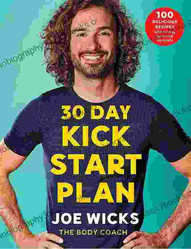 100 Delicious Recipes With Energy Boosting Workouts 30 Day Kick Start Plan: 100 Delicious Recipes With Energy Boosting Workouts