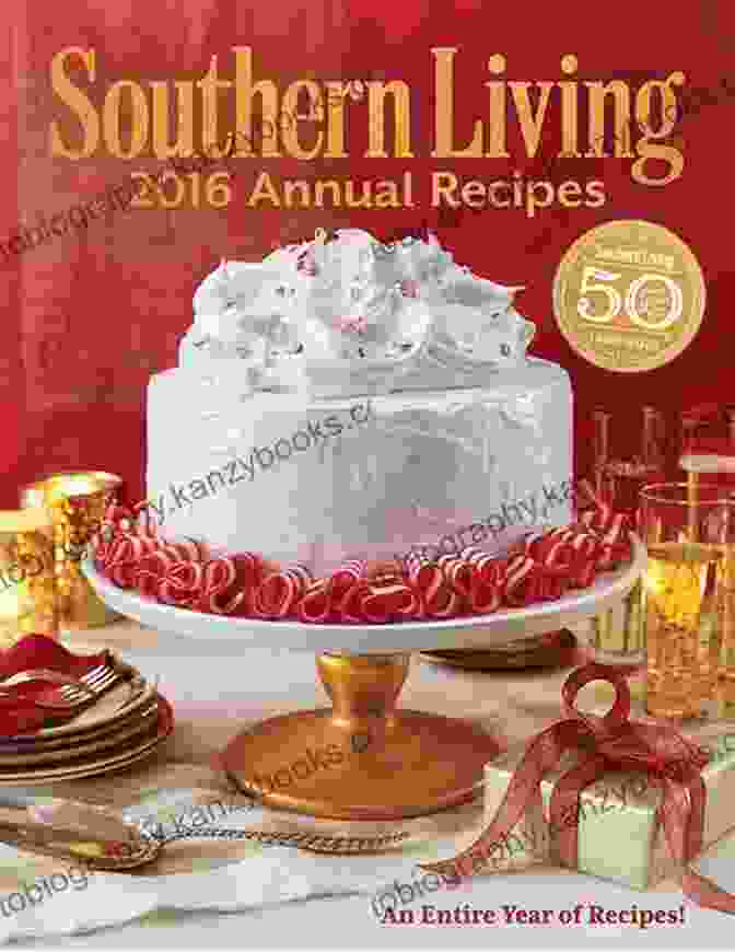 The Perfect Southern Living Annual Recipes The Perfect Southern Living Annual Recipes An Entire Year Of Recipes For Hearty Homestyle Dishes