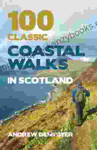 100 Classic Coastal Walks In Scotland