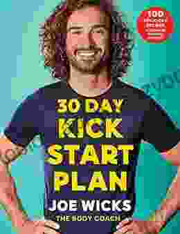 30 Day Kick Start Plan: 100 Delicious Recipes with Energy Boosting Workouts