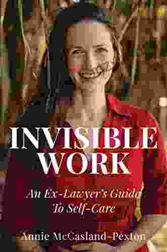 Invisible Work: An Ex Lawyer S Guide To Self Care