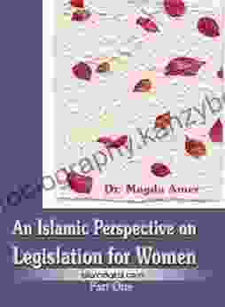 An Islamic Perspective On Legislation For Women Part I