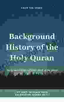 Background History Of Every Surah In The Holy Quran (Publisher Not Author)