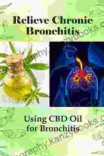 Relieve Chronic Bronchitis: Using CBD Oil For Bronchitis: Cure For Chronic Bronchitis