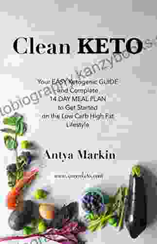 Clean KETO Your EASY Ketogenic GUIDE and 14 DAY MEAL PLAN to Get Started on the Low Carb High Fat Lifestyle