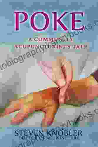 Poke: A Community Acupuncturist S Tale (Community Acupuncture Tales 1)