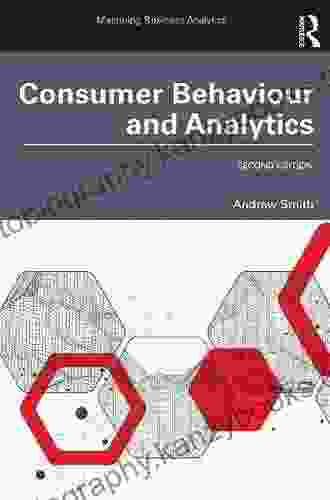 Consumer Behaviour And Analytics (Mastering Business Analytics)