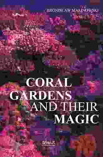 Coral Gardens And Their Magic A Study Of The Methods Of Tilling The Soil And Of Agricultural Rites In The Trobriand Islands Vol II: The Language O