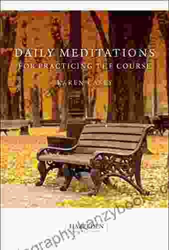 Daily Meditations For Practicing The Course (Hazelden Meditations)