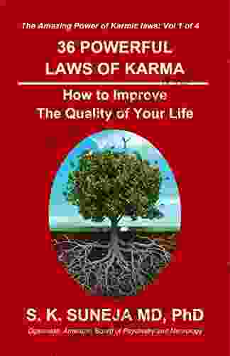 36 Powerful Laws of Karma: How to Improve the Quality of Your Life (The Amazing Power of Karmic Laws: 4 Volume 1)