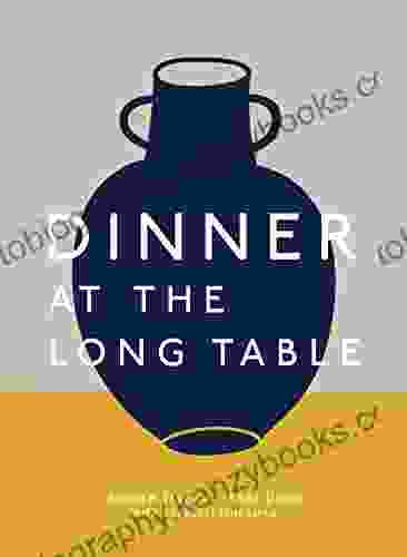 Dinner At The Long Table: A Cookbook