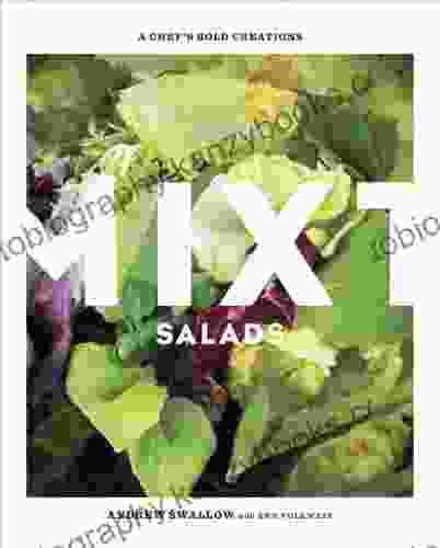 Mixt Salads: A Chef S Bold Creations A Cookbook