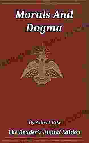 Morals And Dogma (Illustrated): The Reader S Digital Edition