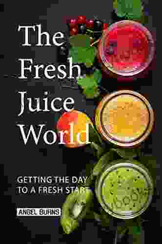 The Fresh Juice World: Getting The Day To A Fresh Start