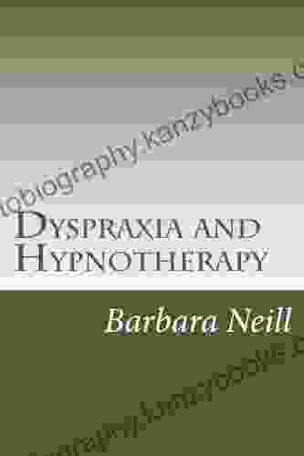 Dyspraxia And Hypnotherapy Barbara Neill