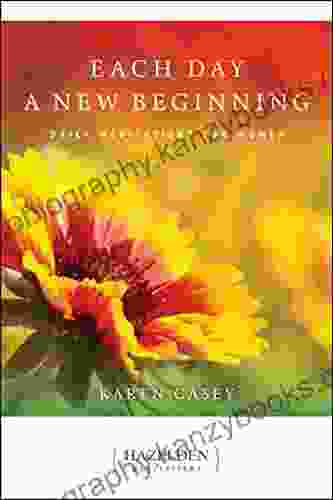 Each Day A New Beginning: Daily Meditations For Women (Hazelden Meditations)