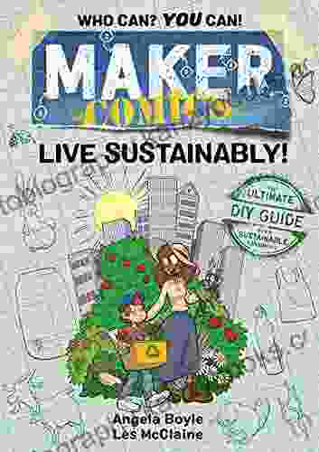 Maker Comics: Live Sustainably Angela Boyle