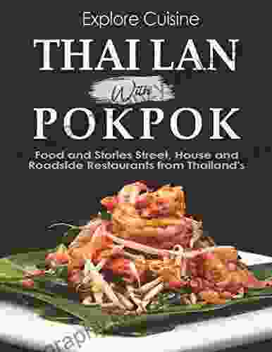 Explore Cuisine Thailand with Pok Pok with Food and Stories Street House and Roadside Restaurants from Thailand s