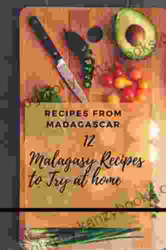 Malagasy Recipes : Famous Madagascan Meals (Real Madagascan Food From Real Malagasy People 1)