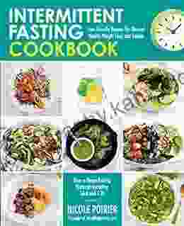 Intermittent Fasting Cookbook: Fast Friendly Recipes For Optimal Health Weight Loss And Results