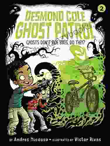 Ghosts Don T Ride Bikes Do They? (Desmond Cole Ghost Patrol 2)