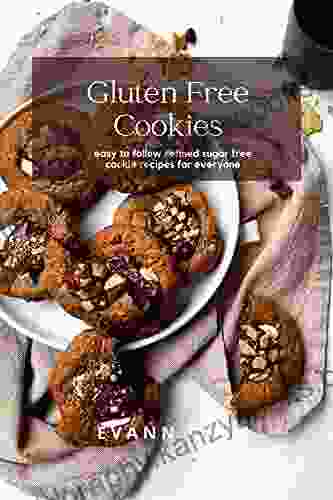 Gluten Free Cookies Recipe 8 Gluten Free Recipes Cookbook For Delicious And Tasty Cookies Refined Sugar Free Cookie Recipes Vegan And Healthy