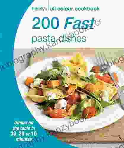 Hamlyn All Colour Cookery: 200 Fast Pasta Dishes: Hamlyn All Colour Cookbook