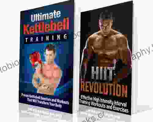 HIIT And Kettlebell Training BOX SET: Transform Your Body And Maximize Your Performance With HIIT Training/Kettlebell Training (HIIT) (HIIT Kettlebell Kettlebell Workouts Aerobic Exercise)