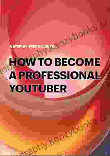 How To Become A Professional Youtuber: Unknown Secret Ways Of Leveraging Your Potential On Youtube