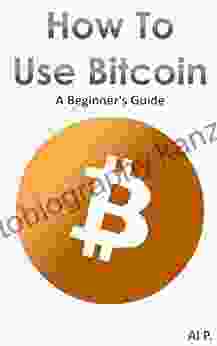 How To Use Bitcoin: A Beginner S Guide