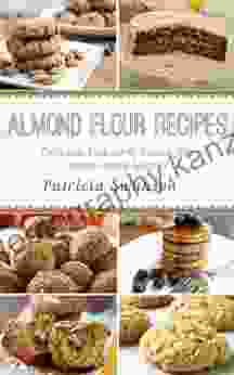 Almond Flour Recipes: Delicious Low Carb Gluten Free Treats Made Simple