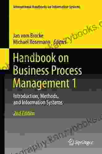 Handbook On Business Process Management 1: Introduction Methods And Information Systems (International Handbooks On Information Systems)