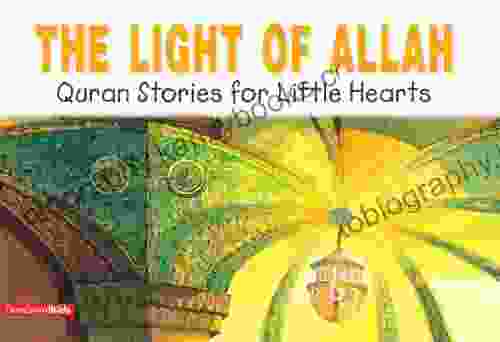 The Light Of Allah: Islamic Children S On The Quran The Hadith And The Prophet Muhammad