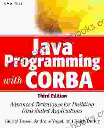 Java Programming With CORBA: Advanced Techniques For Building Distributed Applications (OMG 31)