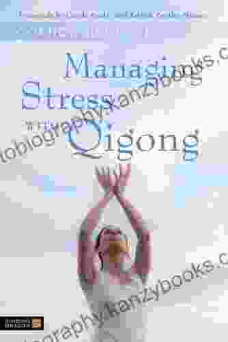 Managing Stress With Qigong Gordon Faulkner