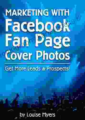 Marketing With Facebook Fan Page Cover Photos: Get More Leads Prospects 2024 Edition