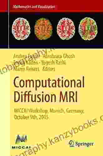 Computational Diffusion MRI: MICCAI Workshop Munich Germany October 9th 2024 (Mathematics And Visualization)