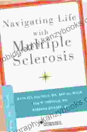 Navigating Life With Multiple Sclerosis (Brain And Life Books)