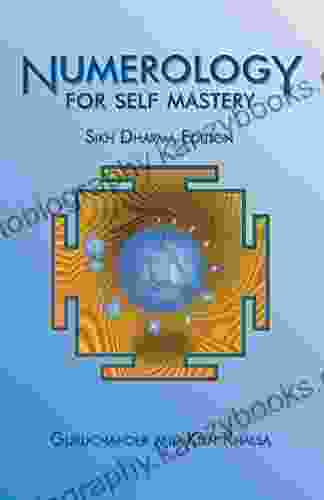 Numerology For Self Mastery: Sikh Dharma Edition