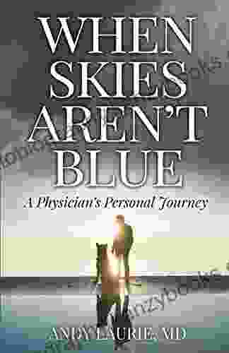 When Skies Aren T Blue: A Physician S Personal Journey