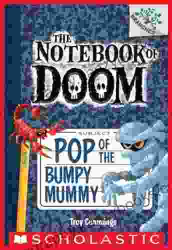 Pop Of The Bumpy Mummy: A Branches (The Notebook Of Doom #6)