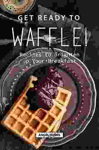 Get Ready To Waffle : Recipes To Brighten Up Your Breakfast