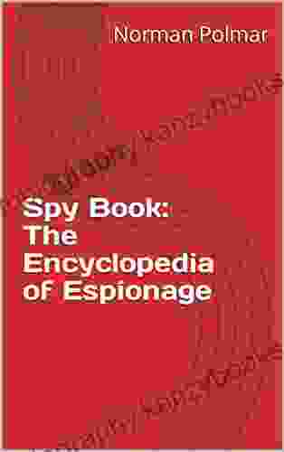 Spy Book: The Encyclopedia Of Espionage