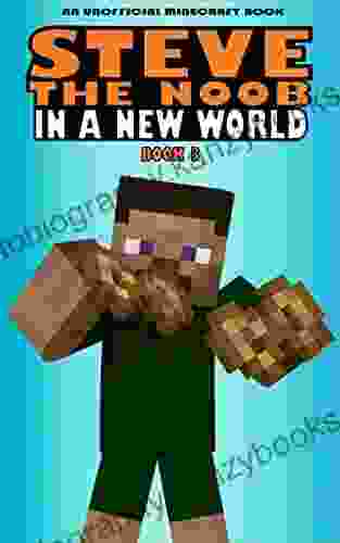 Steve The Noob In A New World: 3 (Steve The Noob In A New World (Saga 2))