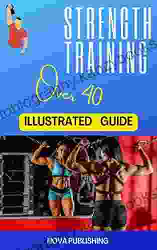 Strength Training Over 40: Illustrated Guide