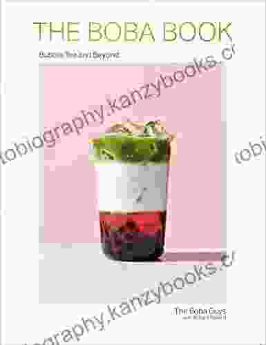 The Boba Book: Bubble Tea And Beyond