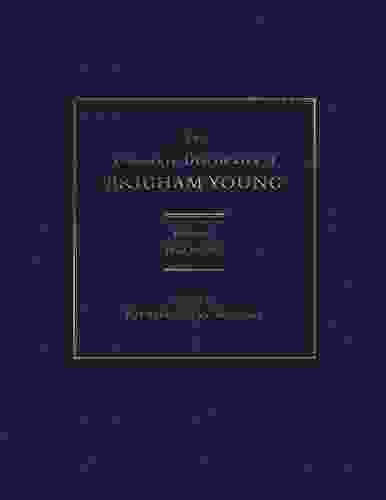 The Complete Discourses Of Brigham Young: Volume 1 1832 To 1852