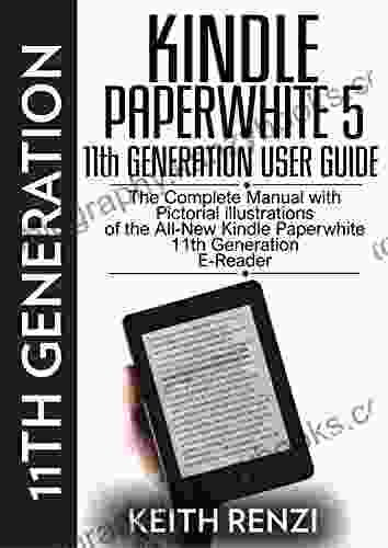 Paperwhite 5 11th Generation User Guide : The Complete Manual With Pictorial Illustrations Of The All New Paperwhite 11th Gen E Reader