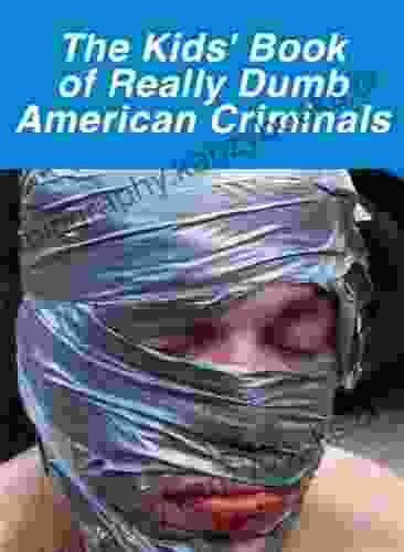 The Kids Of Really Dumb American Criminals (The Kids 3)