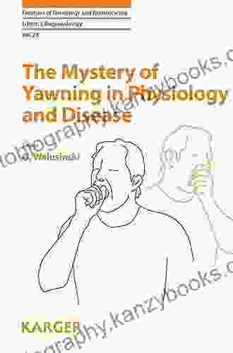 The Mystery Of Yawning In Physiology And Disease (Frontiers Of Neurology And Neuroscience 28)